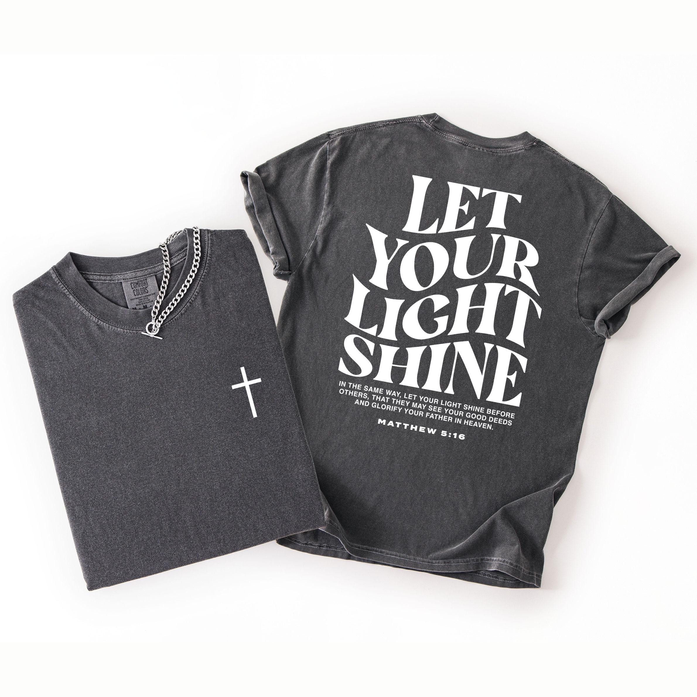Let Your Light Shine Shirt, Matthew 5:16 Bible Verse Tee, Christian ...