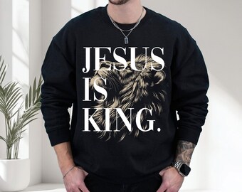 Jesus Is King Sweatshirt: Lion of Judah Christian Crewneck