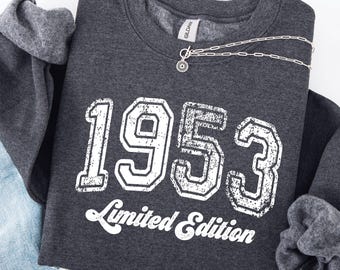 1953 Limited Edition Sweatshirt: Vintage 50s Birthday Gift