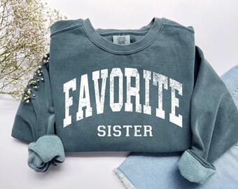 Favorite Sister Sweatshirt, Funny Sister Gift, Trendy College Style Crewneck, Cool Sister Sweater, Minimal Family Humor Top