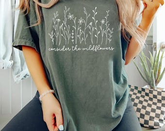 Consider the Wildflowers Shirt, Minimal Floral Christian Tee, Matthew 6:28 Shirt, Bible Verse T-Shirt, Faith Based Gift Idea