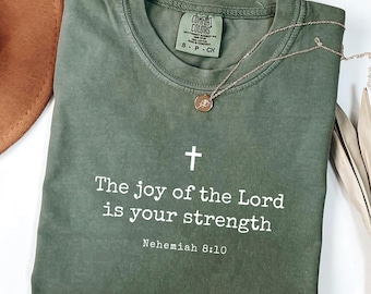 Nehemiah 8:10 Christian Tee, The Joy of the Lord Is Your Strength Shirt