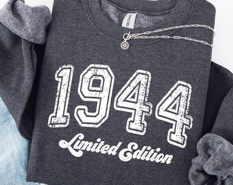 1944 Limited Edition Crewneck Sweatshirt: Vintage Birthday Gift