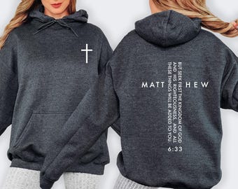 Matthew 6:33 Christian Hoodie, Seek First The Kingdom Bible Verse Hoodie
