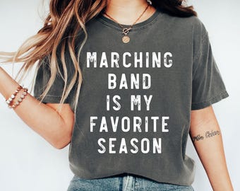 Marching Band Is My Favorite Season Comfort Colors Tee