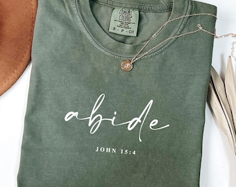 Abide Christian T-Shirt, John 15:4 Bible Verse, Comfort Colors Tee