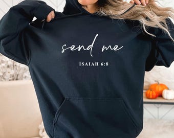 Send Me Isaiah 6:8 Christian Hoodie - Bible Verse Sweatshirt
