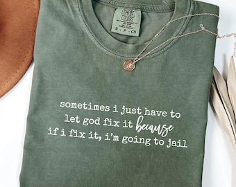 Funny Christian T-Shirt: Let God Fix It Sarcastic Humor Tee