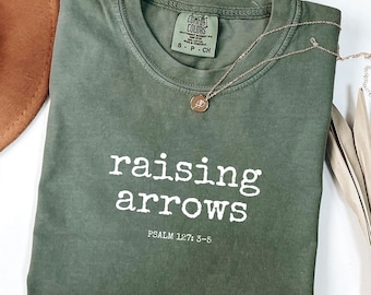 Raising Arrows Shirt, Psalm 127:3-5 Christian Tee, Bible Verse T-Shirt, Faith Based Mom Life Apparel, Inspirational Scripture Gift