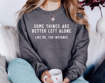Funny Introvert Sweatshirt: Sarcastic Anti-Social Humor Pullover