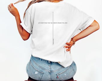 Psalm 150:6 T-Shirt, Let Everything That Has Breath Praise The Lord Shirt, Minimalist Christian Back Print Tee, Bible Verse Faith Unisex Top
