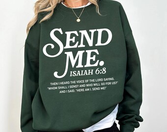Send Me Isaiah 6:8 Sweatshirt, Christian Bible Verse Crewneck, Here Am I Send Me Shirt, Faith Inspirational Unisex Pullover
