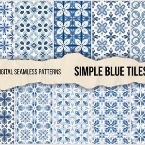 May include: A collection of 10 digital seamless patterns featuring simple blue tiles with various geometric and floral motifs in shades of blue and white. The text 10 DIGITAL SEAMLESS PATTERNS SIMPLE BLUE TILES is displayed across a torn paper strip.