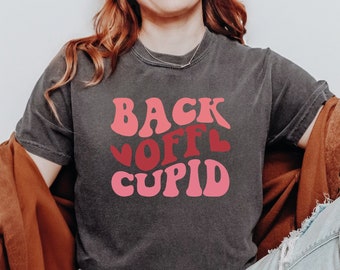 Back Off Cupid Shirt,Valentines Day Gifts For Her,Valentines Day Shirt,Valentines Day Gift  S539