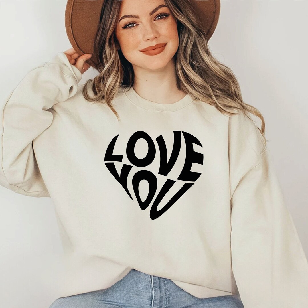 I love you sweatshirt Clearance