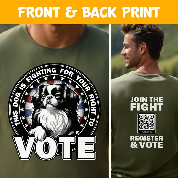 Japanese Chin - Voting Rights Advocate Shirt, This Dog is Fighting for Your Right to Vote, Patriotic Dog for Animal and Voting Rights