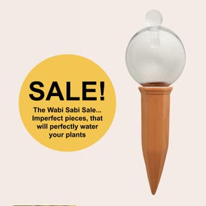 SALE! Crystal Terracotta Self-Watering Plant Spike- Imperfect Globes, the Wabi Sabi sale for happy plants.....