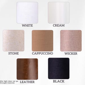 May include: A chart showing different fabric swatches in various colors, including white, cream, stone, cappuccino, wicker, leather, and black. The text "(the light does not go through material)" is below the leather swatch.
