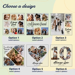 May include: Image featuring six design options for photo collages. Each option showcases a different layout, including square and heart shapes, with text such as "A forever friend" and "Always Love." The text "Choose a design" is at the top.