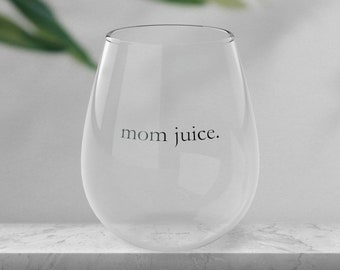 Mom Juice Stemless Wine Glass, Mom Juice, Mommy Wine Glass, Mothers Day, Unique Gift, New Mom Wine Glass, Funny Wine Glass, Gifts For Mom