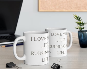 I Love You, It's Ruining My Life Taylor Swift The Tortured Poets Department Mug Cup Gift