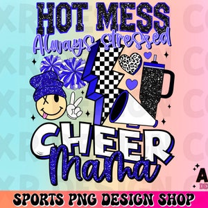 Hot mess always stressed cheer mama png, retro cheer sublimation design, cheer mom png, blue cheer png, Stanley tumbler inspired png