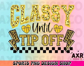 Classy until tip-off png, retro basketball sublimation design, basketball mom png, funny sarcastic png, basketball game day digital download