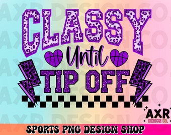 Classy until tip-off png, retro basketball sublimation design, basketball mom png, funny sarcastic png, basketball game day digital download
