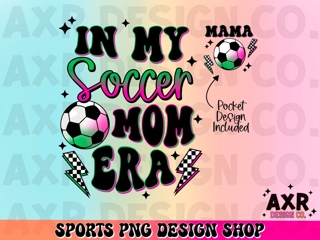 In My Soccer Mom Era Png, Retro Soccer Sublimation Design, Soccer Mama
