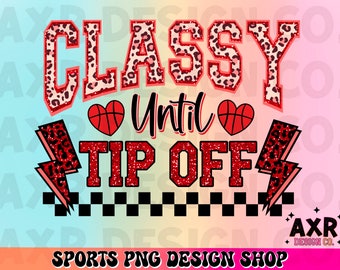 Classy until tip-off png, retro basketball sublimation design, basketball mom png, funny sarcastic png, basketball game day digital download