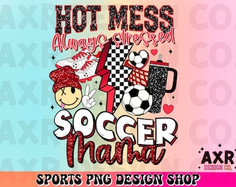 Hot mess always stressed soccer mama png, retro soccer sublimation design, soccer mom png, red soccer png, Stanley tumbler inspired png