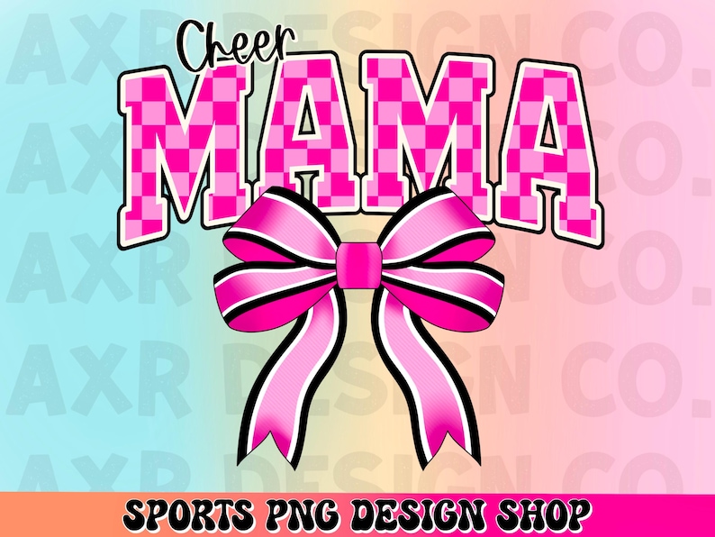 May include: Pink and white checkered graphic with the text "Cheer Mama" and a pink bow with black stripes.