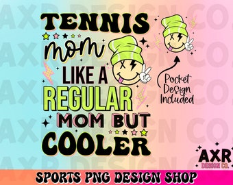 Tennis mom png, retro tennis sublimation designs download, tennis mama png, like a regular mom but cooler png, trendy tennis shirt png