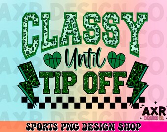 Classy until tip-off png, retro basketball sublimation design, basketball mom png, funny sarcastic png, basketball game day digital download