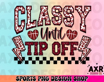 Classy until tip-off png, retro basketball sublimation design, basketball mom png, funny sarcastic png, basketball game day digital download