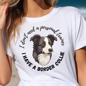 Border Collie Shirt Border Collie Lover T-shirt for Border Collie Owner gift Border Collie Shirt for dog lover gift Border Collie dad love