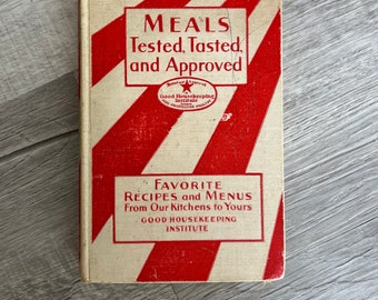 Good Meals and How to Prepare Them. Good Housekeeping Institute 4th Edition printed 1931