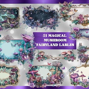 May include: Digital art featuring 51 magical mushroom fairyland labels. The labels are in ornate frames with mushrooms, butterflies, and flowers in shades of teal, purple, and pink. The text "51 MAGICAL MUSHROOM FAIRYLAND LABELS" is displayed.