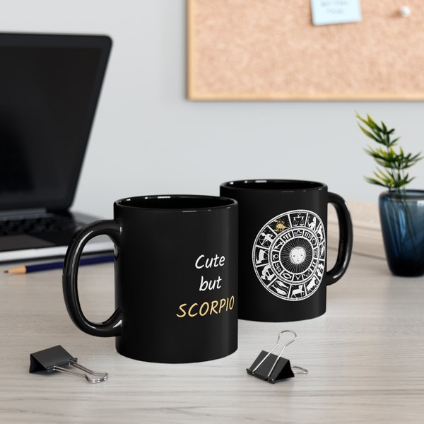 Funny Mug for Scorpio, 11oz Black Mug, "Cute but Scorpio" mug with zodiac sign, perfect gift for Scorpio zodiacal sign