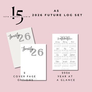 May include: A5 2026 Future Log Set with two cover page options and a year-at-a-glance calendar. The cover pages feature the text "twenty 26" in a stylish font. The calendar displays the months of the year. The 15th Street Studio logo is visible.