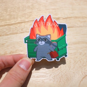 Let it Burn Raccoon Dumpster Fire, Raccoon Meme Sticker, Trash Fire Sticker Gift, Funny Decals, Laptop Stickers, Vinyl Stickers.