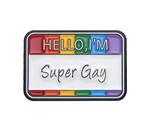 Hello I’m Super Gay Pride Pin