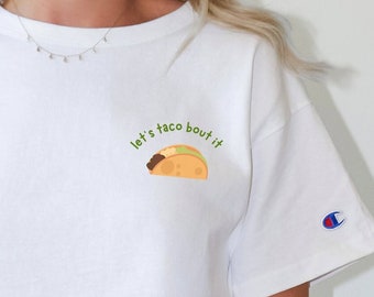 Let's Taco Bout It Champion Cropped T-Shirt, Foodie Gift
