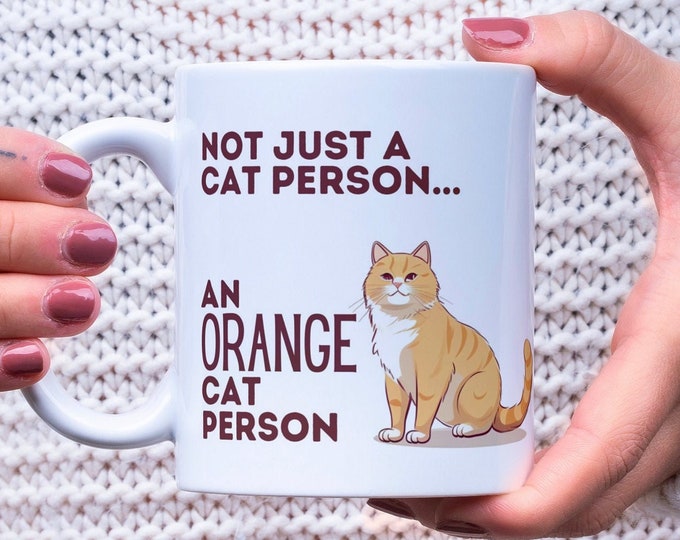 Not Just a Cat Person, An Orange Cat Person Mug | Gift for Orange Cat Lovers and Cat Parents