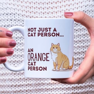 Not Just a Cat Person, An Orange Cat Person Mug | Gift for Orange Cat Lovers and Cat Parents