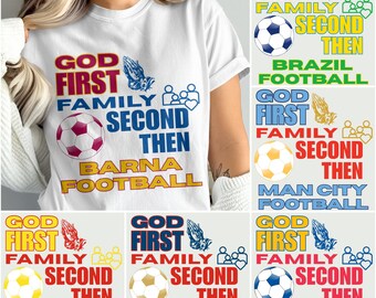 God First Family Second Soccer PNG, Soccer Fan Tee Design, Football Lover Graphic, Sports Mom Dad Shirt, Printable T-Shirt, Instant Download