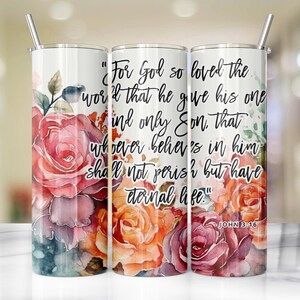 Tumbler + Lid + Straw, Full Wrap Color, Christian bible verse, Wildflower, Boho, John 3:16 &quot;For God so loved the world...&quot;