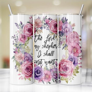 Tumbler + Lid + Straw, Full Wrap, Vivid Color, Christian Bible Verse, Wildflowers, Boho,, Psalms 23:1, &quot;The Lord&#39;s my Shepherd...&quot;