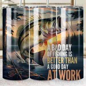 Digital - Fishing Quote Tumbler Wrap/Wall Art, A Bad Day of Fishing Better Than a Good Day at Work,  Fisherman Gift, Outdoor Adventure Print
