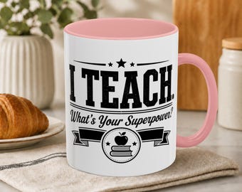 I Teach What's Your Superpower Mug | Funny Teacher Gift | Appreciation Classroom Cup